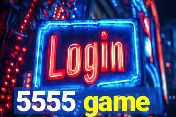 5555 game
